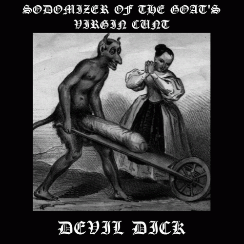 Sodomizer Of The Goat's Virgin Cunt : Devil Dick